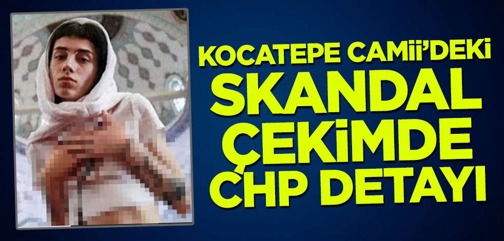Kocatepe Camii'ndeki skandal çekimde CHP detayı!