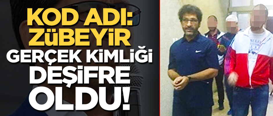 Kod adı: Zübeyir! O FETÖ'cünün kimliği ortaya çıktı
