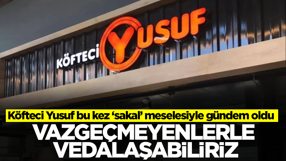 Köfteci Yusuf için kuyruklar oluştu: Sakallarından vazgeçmeyen arkadaşlarla vedalaşabiliriz