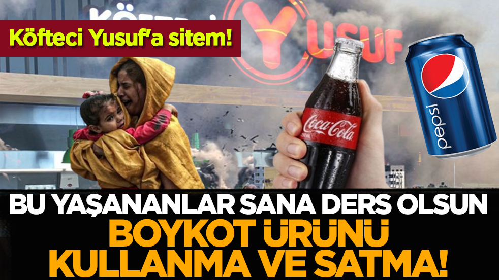 Köfteci Yusuf'a sitem! Bu yaşananlar sana ders olsun. Boykot ürünü kullanma ve satma!