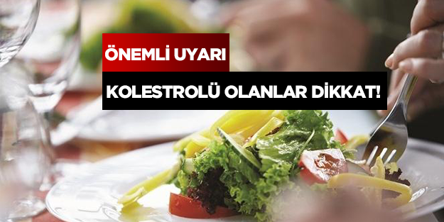 Kolesterolü yüksek olanlar bunları asla yapmasın