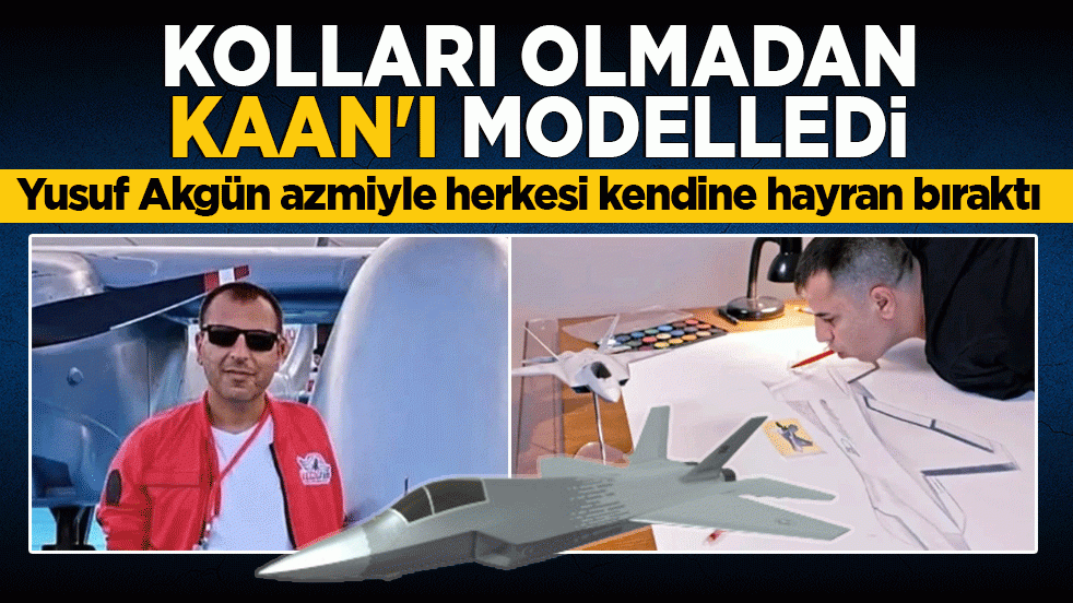 Kolları olmadan KAAN'ı modelledi: Yusuf Akgün azmiyle herkesi kendine hayran bıraktı