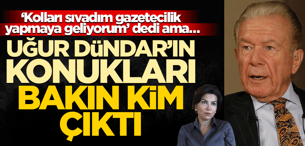 ‘Kolları sıvadım gazetecilik yapmaya geliyorum’ dedi ama… Uğur Dündar’ın konukları bakın kim çıktı