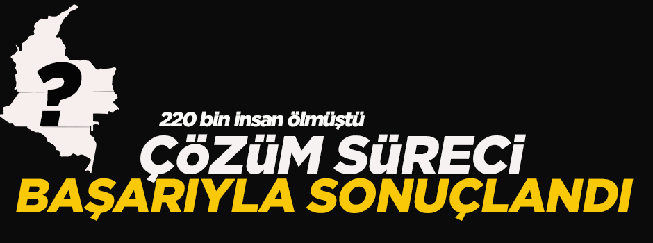 Kolombiya'da çözüm süreci barışla sonuçlandı