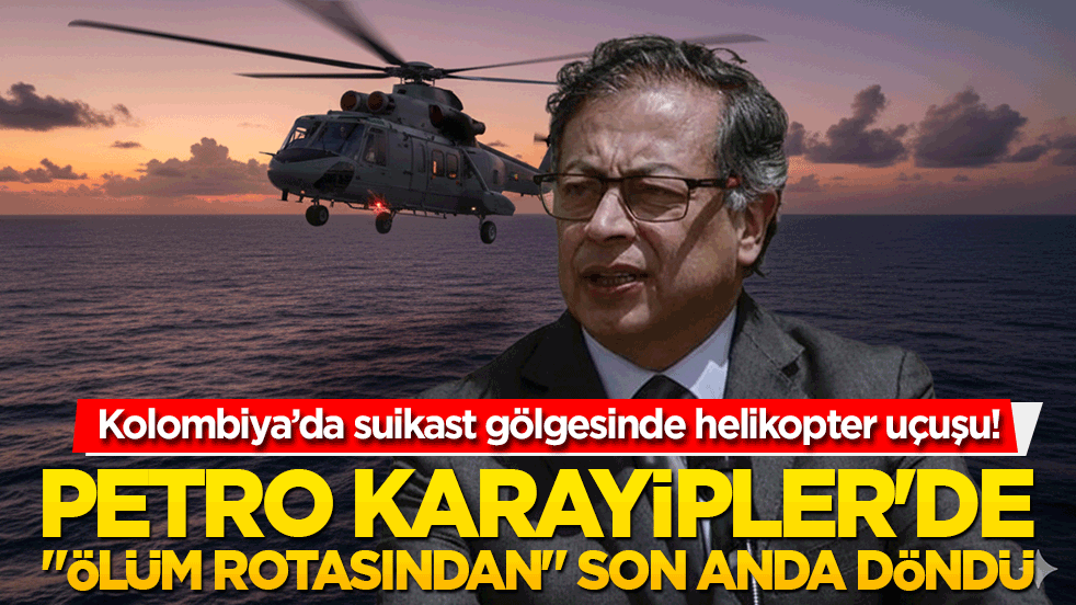 Kolombiya’da suikast gölgesinde helikopter uçuşu! Gustavo Petro Karayipler'de 