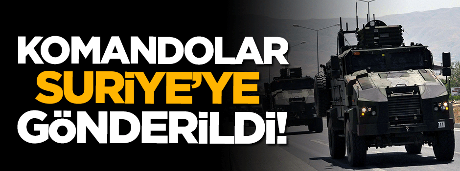 Komandolar El Bab'a gönderildi