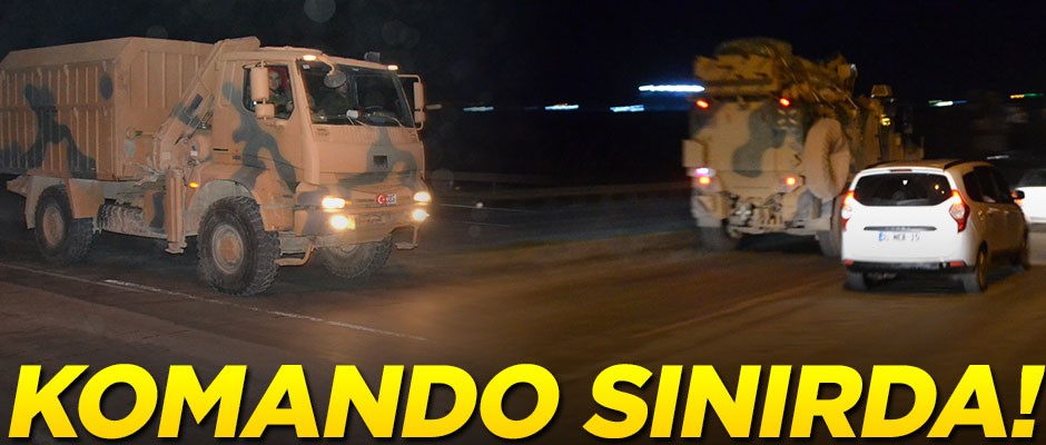 Komandolar sınırda!