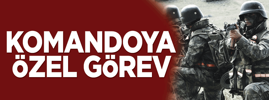 Komandolara özel görev