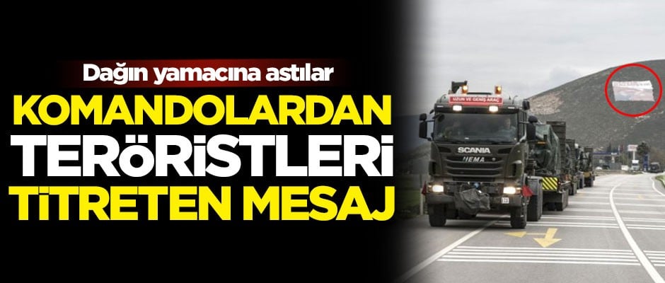 Komandolardan teröristleri titreten mesaj! Dağın yamacına astılar