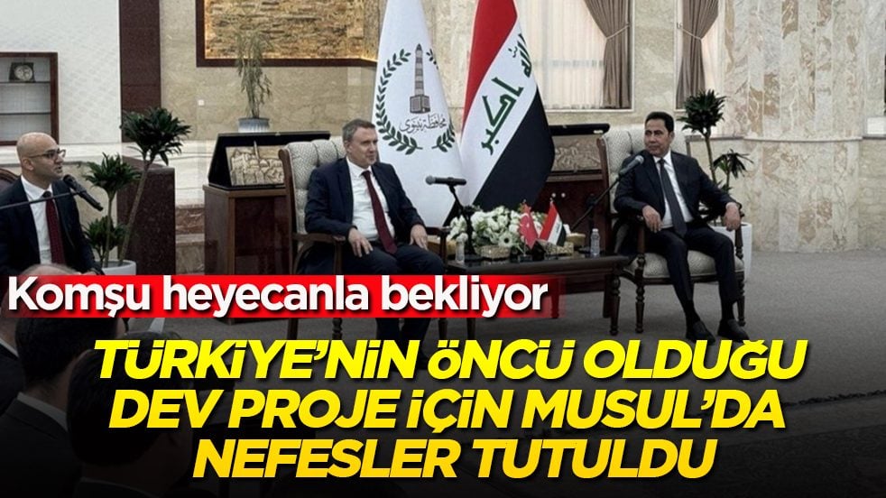 Komşu heyecanla bekliyor: Türkiye’nin öncü olduğu dev proje için Musul’da nefesler tutuldu