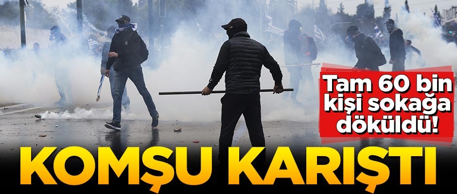 Komşu karıştı! Tam 60 bin kişi sokağa döküldü