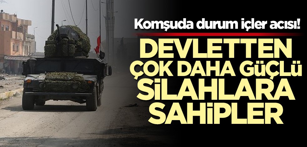 Komşuda durum içler acısı! Devletten daha güçlü silahlara sahipler