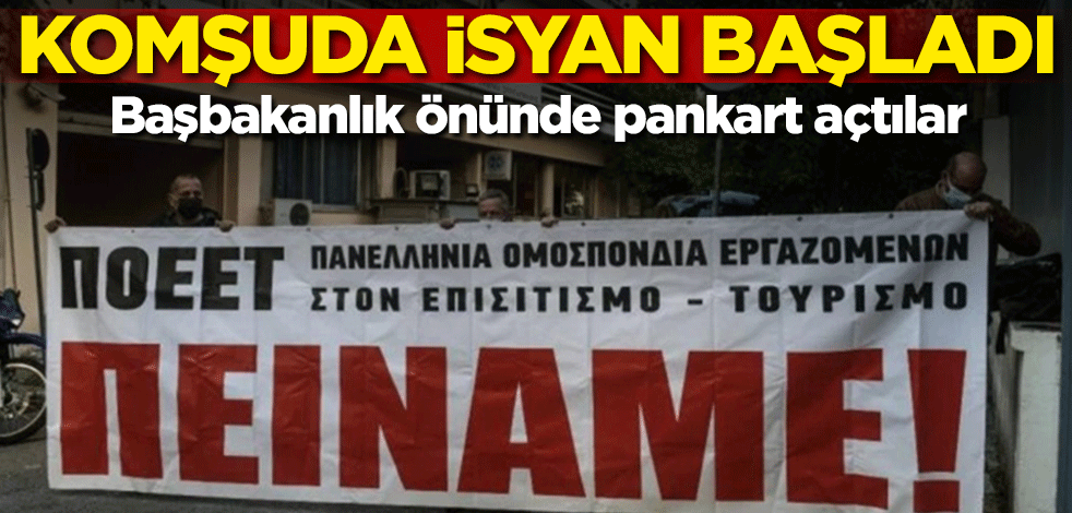 Komşuda isyan başladı! Başbakanlık önünde pankart açtılar