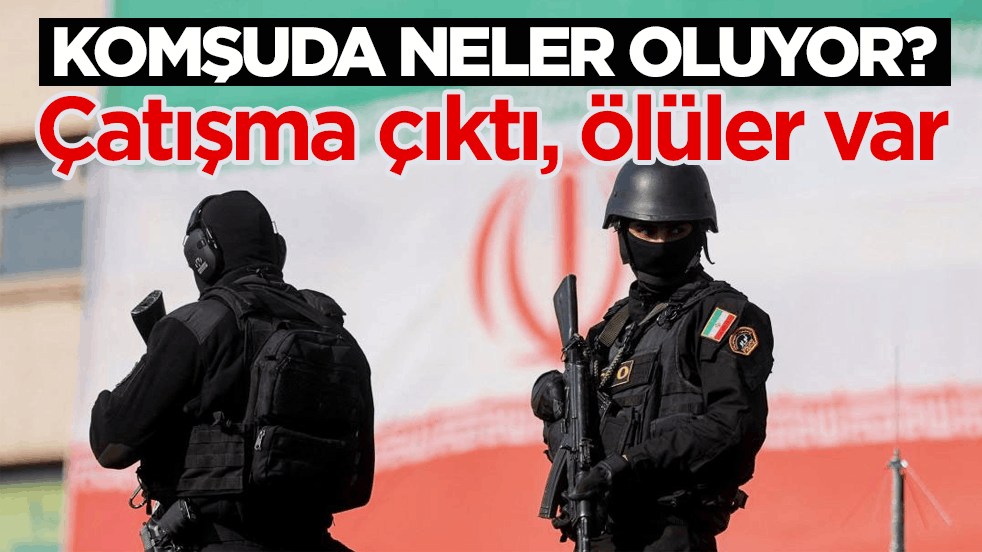 Komşuda neler oluyor? Çatışma çıktı, ölüler var