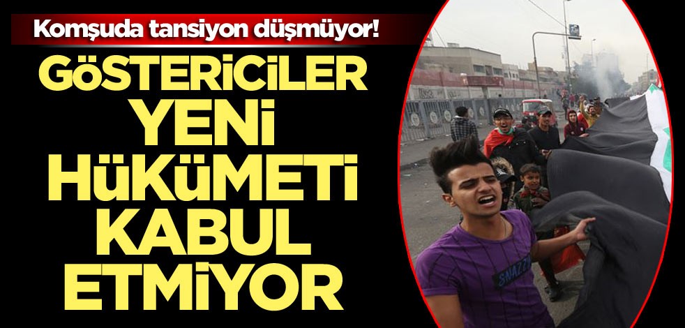 Komşuda tansiyon düşmüyor! Göstericiler yeni hükümeti kabul etmiyor