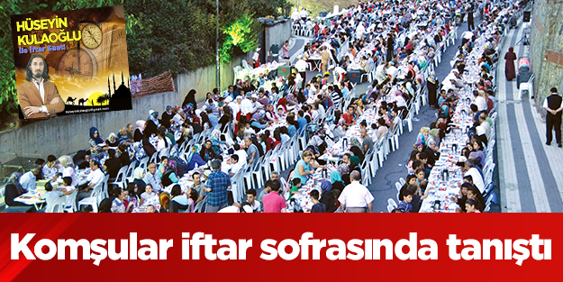 Komşular iftar sofrasında tanıştı