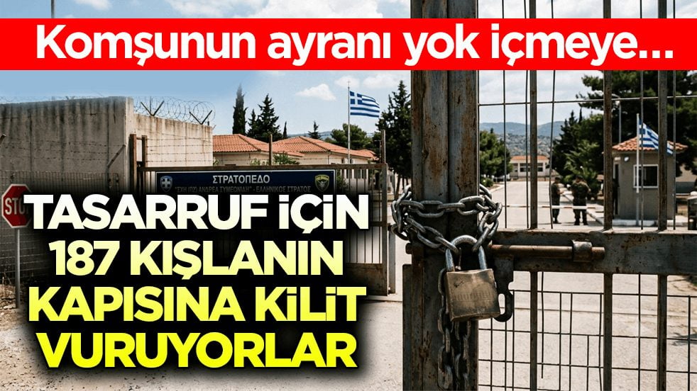 Komşunun ayranı yok içmeye… Tasarruf için 187 kışlanın kapısına kilit vuruyorlar