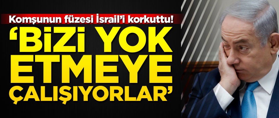 Komşunun füzesi İsrail’i korkuttu! ‘Bizi yok etmeye çalışıyorlar’