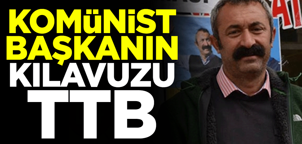 Komünist başkanın kılavuzu Türk Tabipler Birliği