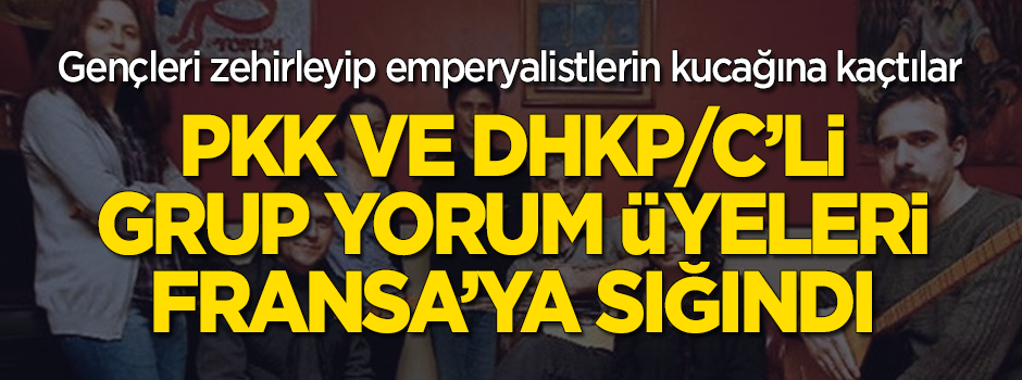 Komünist Grup Yorum üyeleri Fransa'ya sığındı