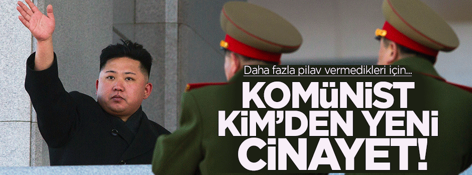Komünist Kuzey Kore liderinden yine şok cinayet