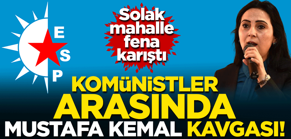 Komünist partinin ‘Mustafa Kemal’ tweeti solak mahalleyi fena karıştırdı