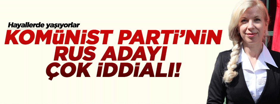 Komünist Parti'nin Rus milletvekili adayı çok iddialı