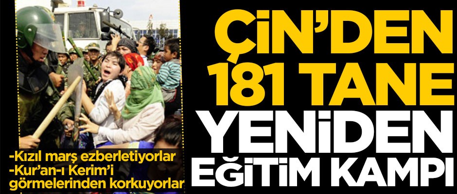 Komünizmi övdürüyorlar, kızıl marş ezberletiyorlar! Sincan'da 181 'yeniden eğitim kampı'