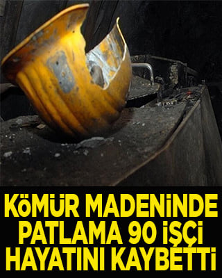 Kömür madenindeki patlamada 90 işçi hayatını kaybetti