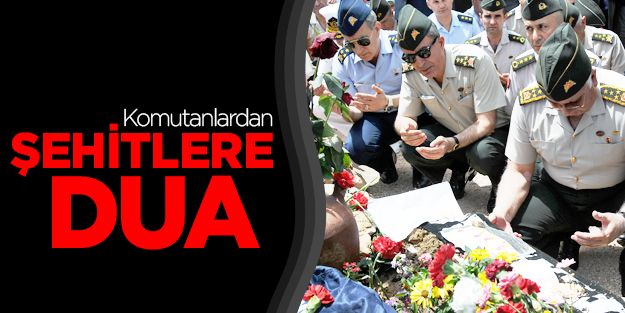 Komutanlardan şehitlere dua