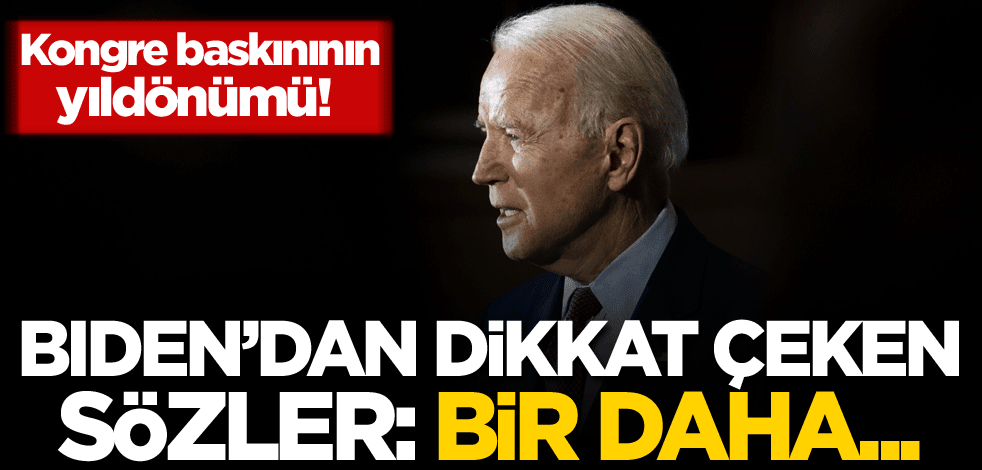 Kongre baskınının yıldönümü! Biden'dan dikkat çeken sözler: Bir daha...