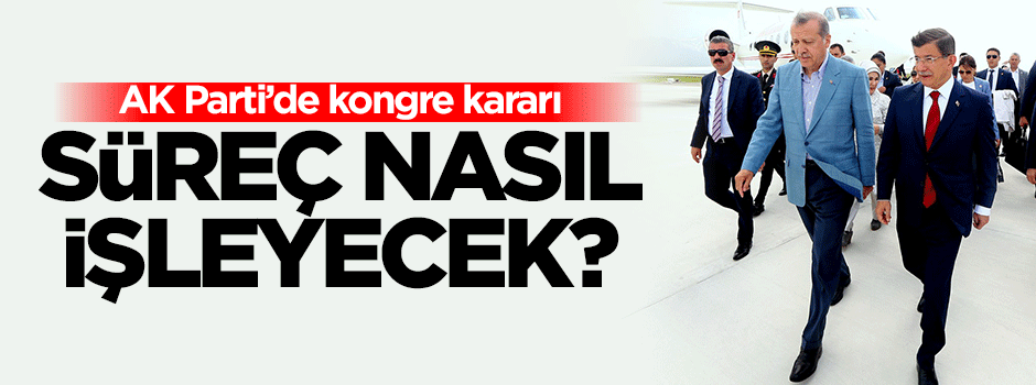 Kongre süreci nasıl işleyecek?