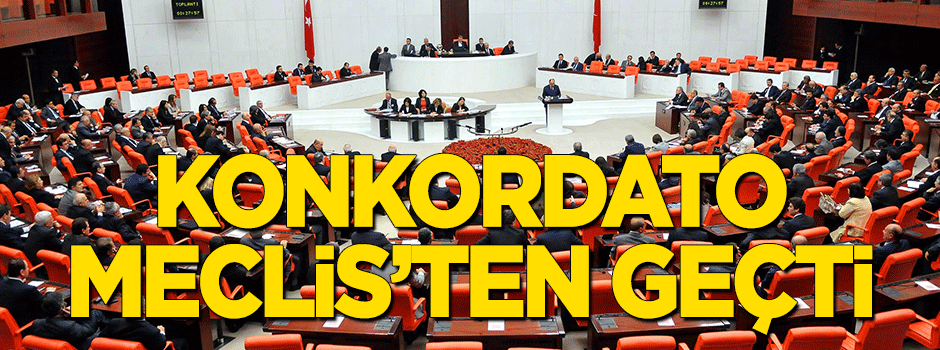 Konkordato TBMM'den geçti