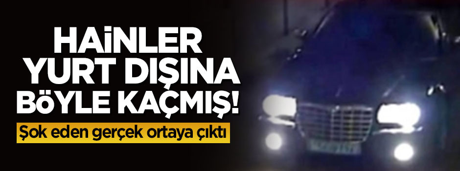 Konsolosluk araçlarıyla 57 FETÖ'cüyü kaçırdılar