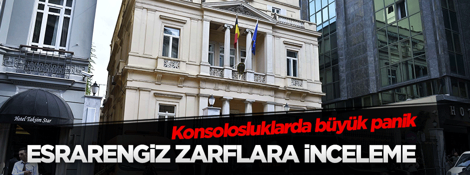 Konsolosluklara gönderilen esrarengiz zarflar inceleniyor