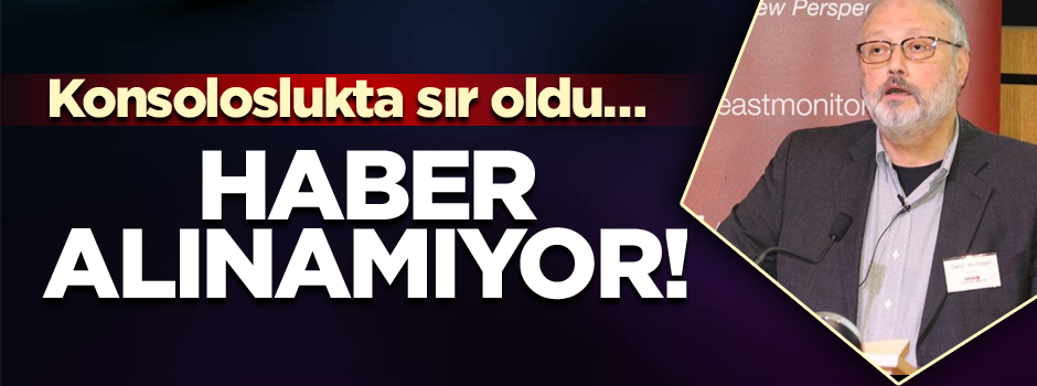 Konsoloslukta sır oldu… Haber alınamıyor!