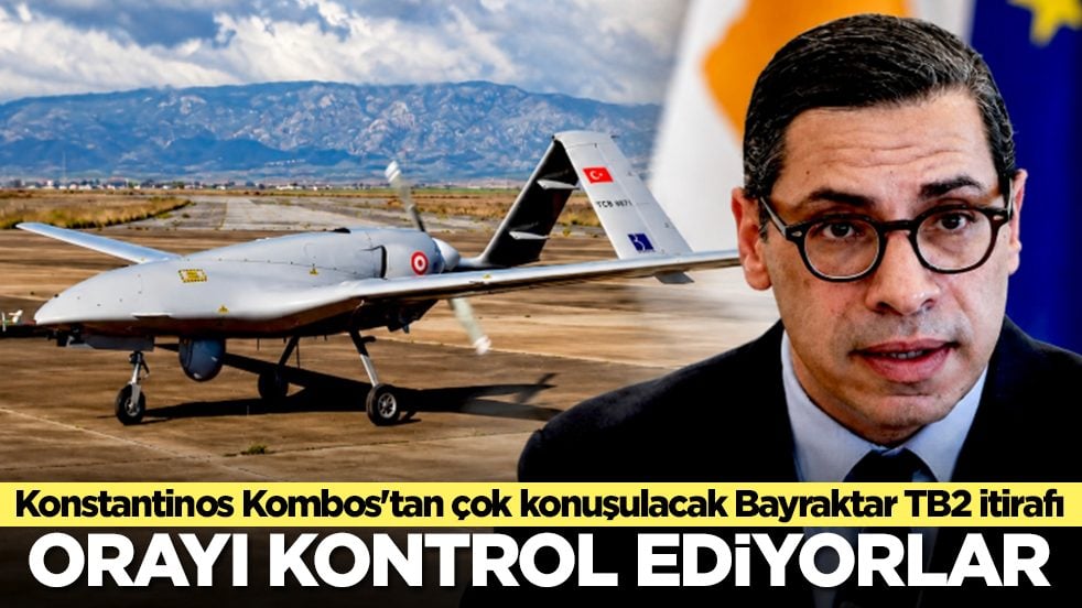 Konstantinos Kombos'tan çok konuşulacak Bayraktar TB2 itirafı: Orayı kontrol ediyorlar