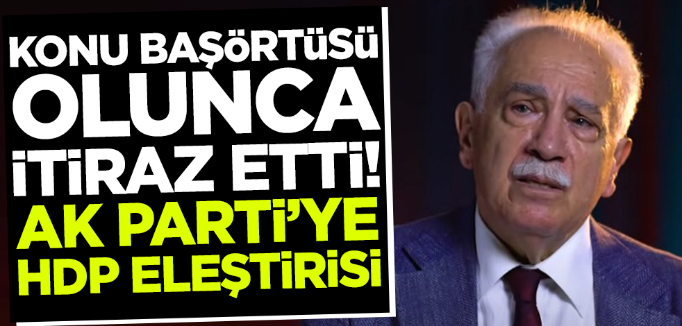 Konu başörtüsü olunca itiraz etti! Doğu Perinçek'ten AK Parti'ye HDP eleştirisi