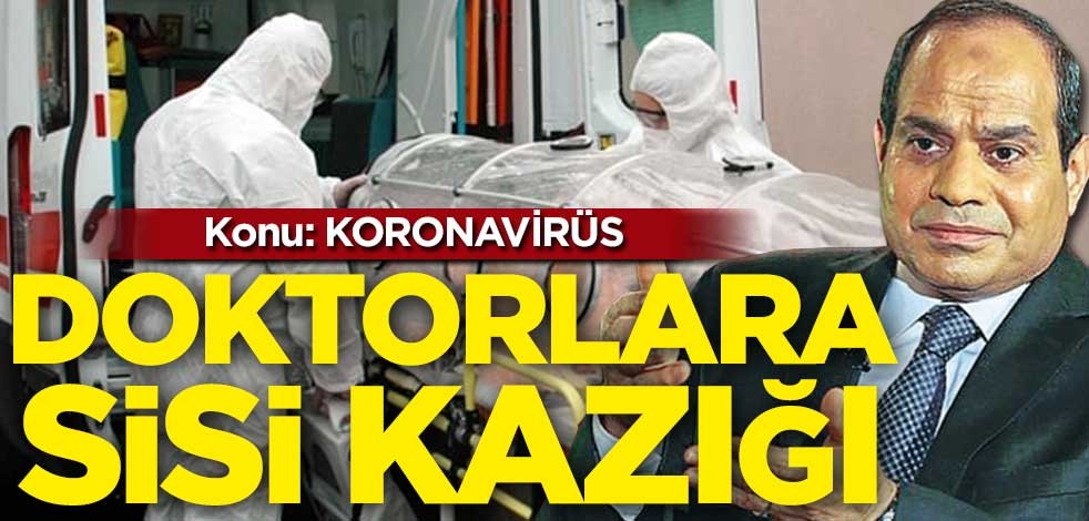 Konu: Koronavirüs… Doktorlara Sisi kazığı