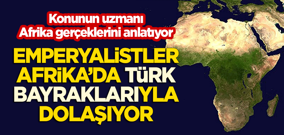 Konunun uzmanından Afrika gerçekleri