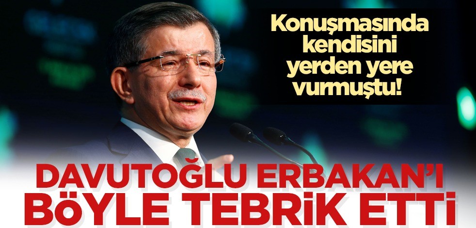 Konuşmasında kendisini yerden yere vurmuştu! Davutoğlu Erbakan'ı böyle tebrik etti