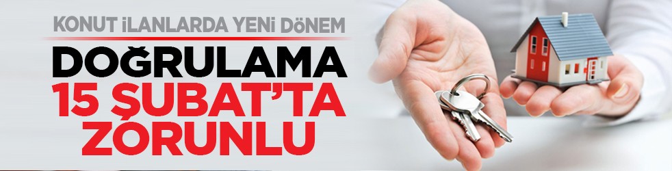 Konut ilanlarda yeni dönem: Doğrulama 15 Şubat’ta zorunlu