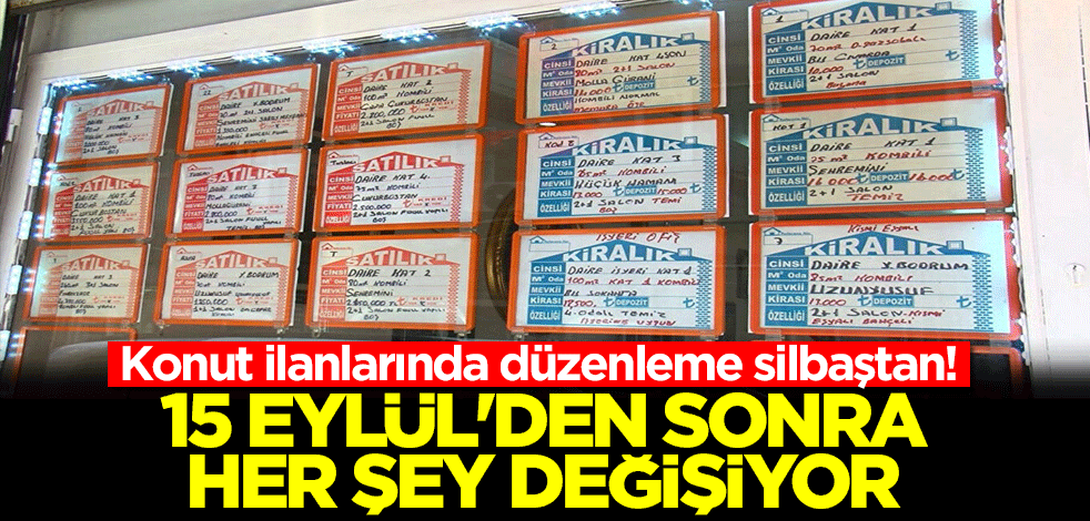 Konut ilanlarında düzenleme silbaştan! 15 Eylül'den sonra her şey değişiyor