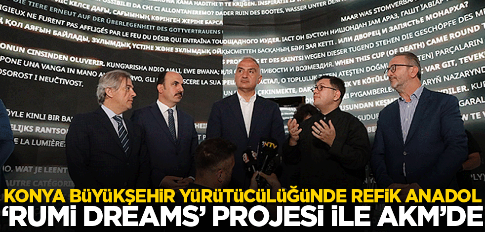Konya Büyükşehir Yürütücülüğünde Refik Anadol "Rumi Dreams" Projesi ile AKM’de