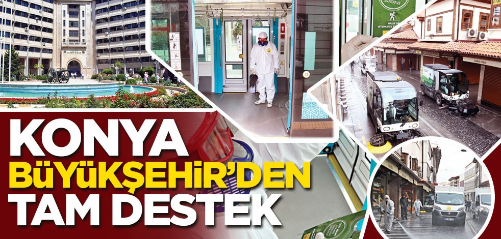 Konya Büyükşehir’den tam destek