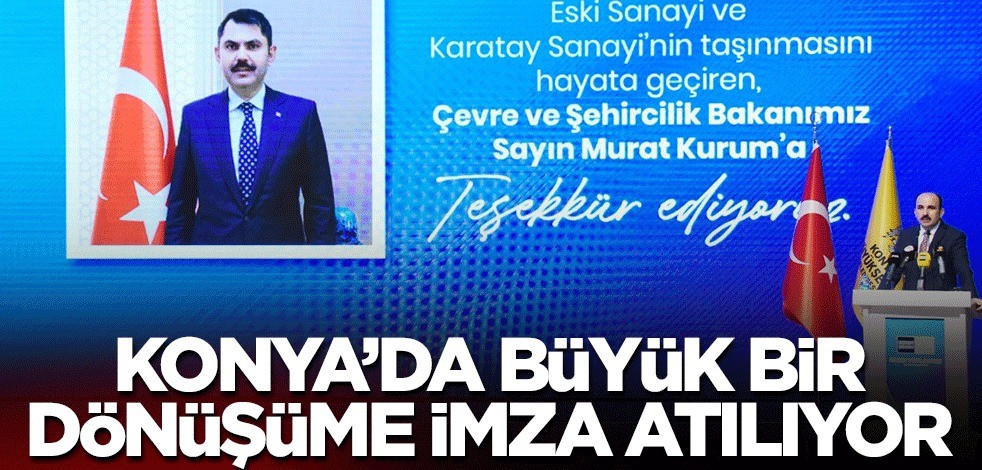 Konya'da büyük bir dönüşüme imza atılıyor! Başkan Altay: Konya’nın hayallerini gerçekleştiriyoruz