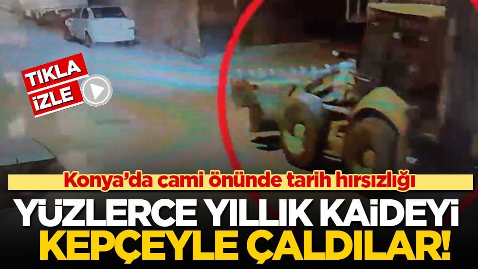 Konya’da cami önünde tarih hırsızlığı.. Yüzlerce yıllık kaideyi kepçeyle çaldılar!