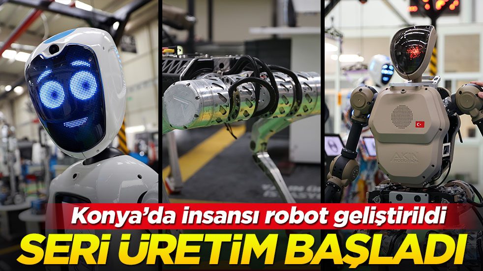 Konya'da geliştirildi! İnsansı robotun seri üretimi başladı