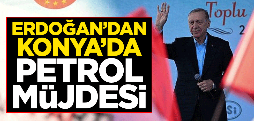 Konya'da Karapınar Güneş Santrali, Bozkır Barajı ve Abdülhamid Han Caddesi açılışını yapan Erdoğan duyurdu: Cudi-Gabar'da yeni petrol keşfi