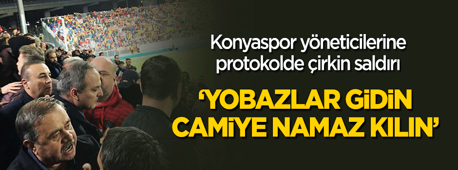 Konyaspor yöneticilerine çirkin saldırı!